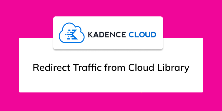 kadence cloud redirect traffic